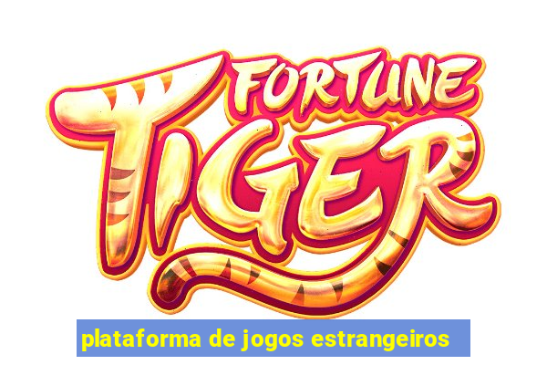 plataforma de jogos estrangeiros